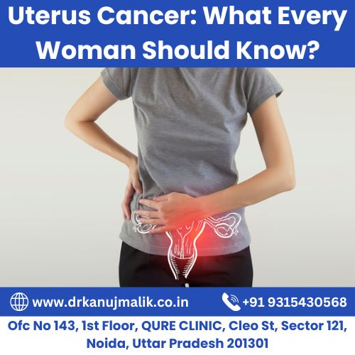 Uterus Cancer: What Every Woman Should Know